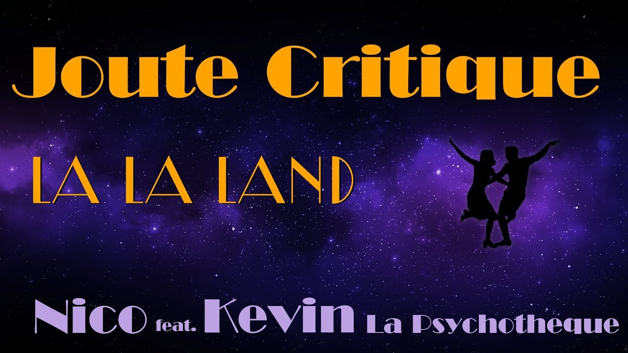 Joute Critique - La La Land (Nicolas & Kévin) by Default skoyatt channel
